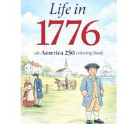 Life in 1776: An America 250 Coloring Book