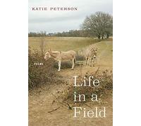 Life in a Field - Poems