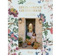 Life In A French Country House : Entertaining for All Seasons