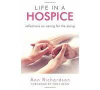 Life in a Hospice: Reflections on caring for the dying