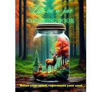 Life in a jar coloring book for teens and adults.: Magical designs of forest animals, sea animals, exotic animals and much more to help you relieve stress and relax.