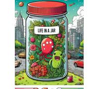 Life In a Jar Coloring Book With Super Cute Illustrations About Life Inside Jars Animals, Foods, Flowers, Fantasy Creatures: Life In a Jar Coloring Book