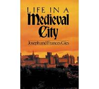 Life in a Medieval City: 1 (Medieval Life)