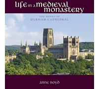 Life in a Medieval Monastery: The Monks of Durham Cathedral