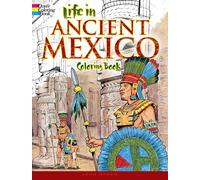 Life in Ancient Mexico Coloring Book (Dover History Coloring Book)