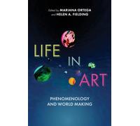 Life in Art : Phenomenology and World Making