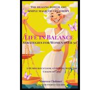 Life in Balance Strategies for Women over 50: A humorous look at coping with the chaos of life (50 Shades of Fabulous: The Funny Side of Mid-life)