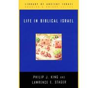 [( Life in Biblical Israel )] [by: Philip J. King] [Aug-2009]