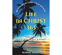 LIFE In CHRIST 365: Enjoy GOD's Grace, Peace, Love, & Power!