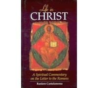 Life in Christ: A Spiritual Commentary on the Letter to the Romans