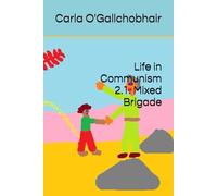 Life in Communism 2.1. Mixed Brigade