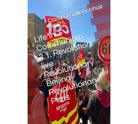 Life in Communism 2.1. Revolution live Revolutionary Beijing - Revolutionary Paris