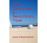Life in Communism 2.1. Revolutionary Travel