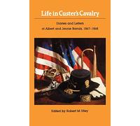 Life in Custer's Cavalry: Diaries and Letters of Albert and Jennie Barnitz, 1867-1868 (Bison Book S)