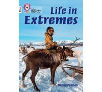 Life in Extremes: Band 10+/White Plus (Collins Big Cat)