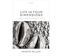 Life in Four Dimensions : A Defence of the Block Universe Theory