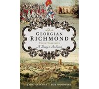 Life in Georgian Richmond, North Yorkshire: A Diary and its Secrets