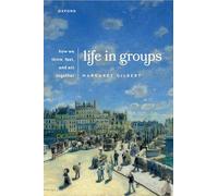 Life in Groups: How We Think, Feel, and Act Together