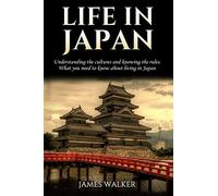 Life in Japan: Understanding the cultures and knowing the rules. What you need to know about living in Japan