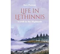 Life in Lethinnis: A croft in the Highlands