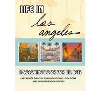 Life in Los Angeles: A coloring book for all ages: Experience the city through iconic locations and neighborhood scenes