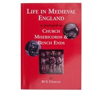 Life in Medieval England as Portrayed on Church Misericords and Bench Ends