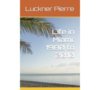 Life in Miami: 1980 to 2010