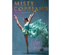 Life in Motion – An Unlikely Ballerina – Young Readers Edition