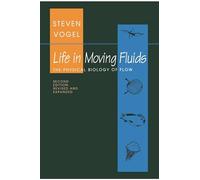 Life in Moving Fluids: The Physical Biology of Flow - Revised and Expanded Second Edition (Princeton Paperbacks)