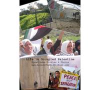 Life in Occupied Palestine: Eyewitness Stories & Photos