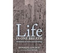 Life in One Breath: Meditations on Science and Christology