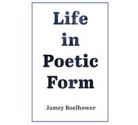 Life in Poetic Form