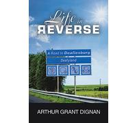 Life in Reverse: A Road to Deafiesburg, Deafy Land