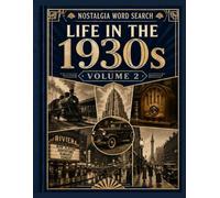 Life in the 1930s Word Search: 50 Large Print Word Search Puzzles Featuring Small Town Life, Classic Shops, Everyday Jobs, Community Traditions & American Nostalgia (Volume 2) (Nostalgia Word Search)