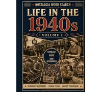 Life in the 1940s Word Search: 50 Large Print Word Search Puzzles Featuring Wartime Life, Home Front Stories, Family Traditions, Everyday America & ... Nostalgia (Volume 2) (Nostalgia Word Search)