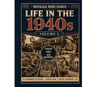 Life in the 1940s Word Search: 50 Large Print Word Search Puzzles Featuring Wartime Life, Home Front Stories, Family Traditions, Everyday America & ... Nostalgia (Volume 2) (Nostalgia Word Search)