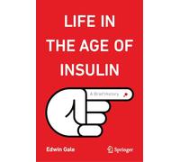 Life in the Age of Insulin: A Brief History (Copernicus Books)