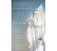 Life in the Balance: A Physician's Memoir of Life, Love, and Loss Wit