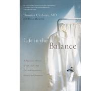 Life in the Balance: A Physician's Memoir of Life, Love, and Loss With Parkinson's Disease and Dementia