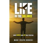 Life in the Balance: When Career and Life Walk Together