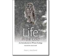 Life in the Cold: An Introduction to Winter Ecology, fourth edition