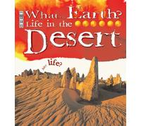 Life in the Desert (What on Earth S.)