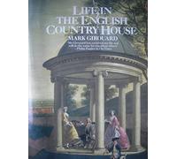 Life in the English Country House: A Social and Architectural History