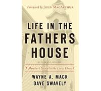 Life in the Father's House, A Member's Guide to the Local Church