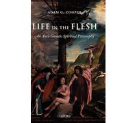 Life in the Flesh Adam G Cooper Hardback Oxford University Press