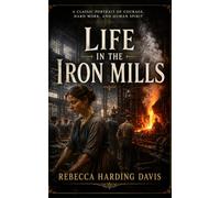LIFE IN THE IRON MILLS: The Korl Woman