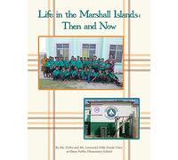 Life in the Marshall Islands: Then and Now