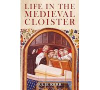 Life in the Medieval Cloister