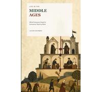 Life in the Middle Ages: What Everyone Owed to Someone, Rank by Rank