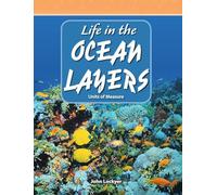 Life in the Ocean Layers (Mathematics in the Real World)
